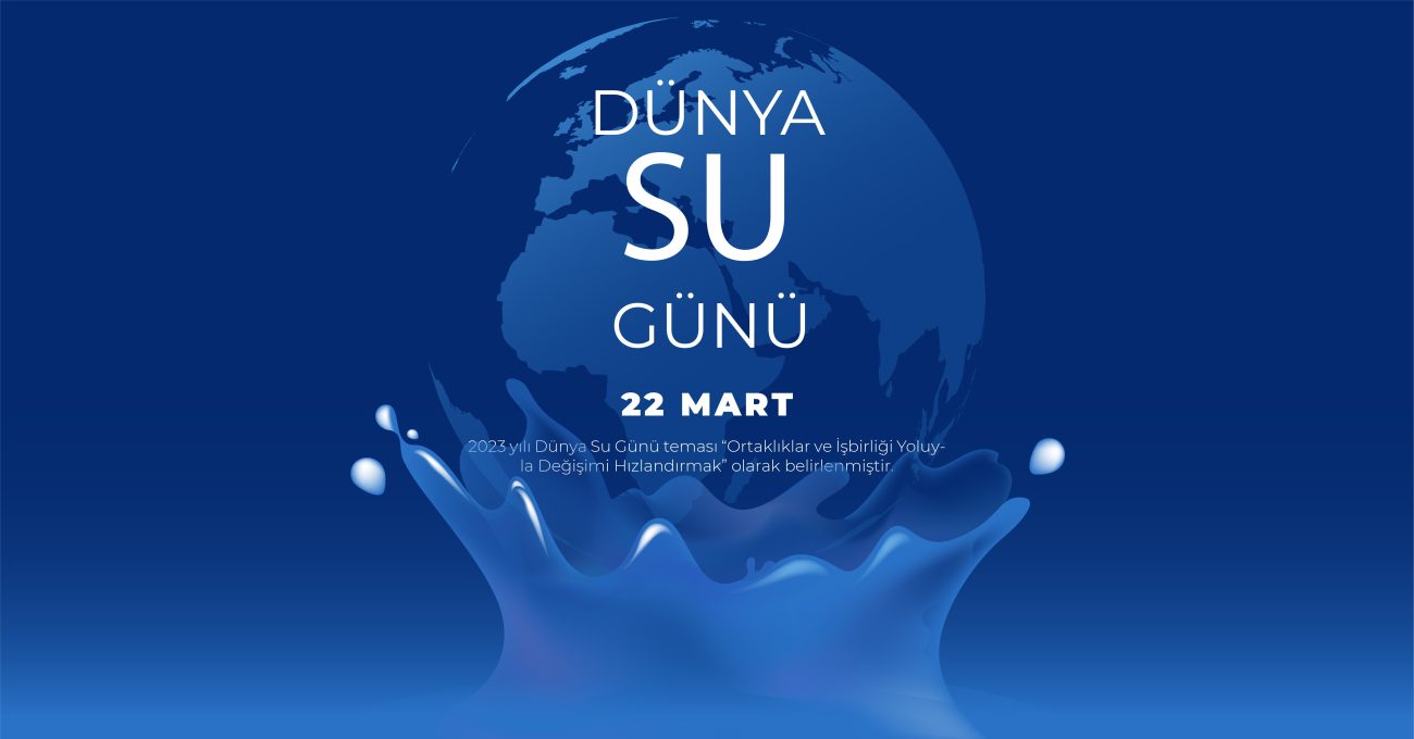 22 Mart Dünya Su Günü 2023