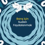 2024 Dünya Su Günü Teması “Barış için sudan faydalanmak”